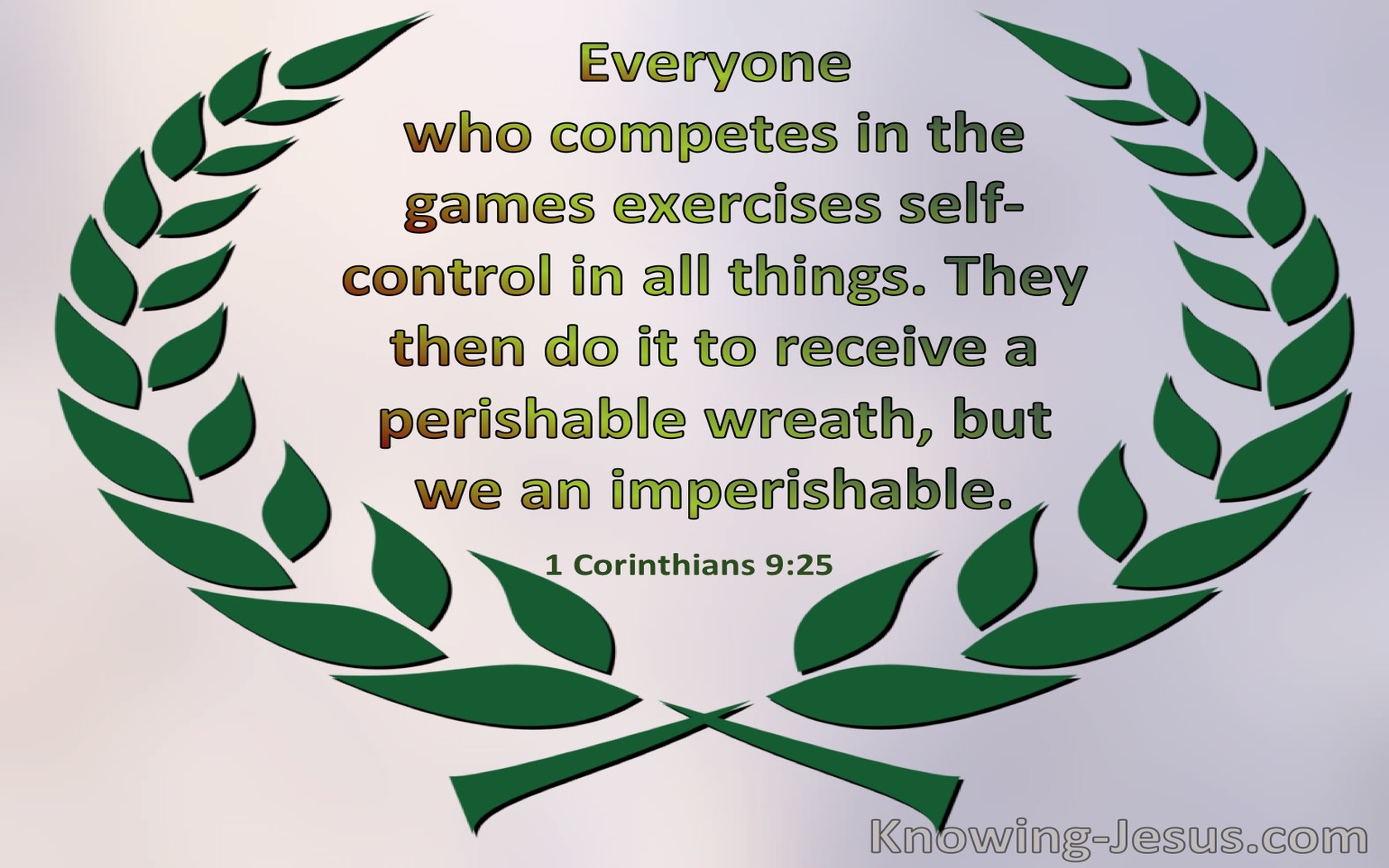 1 Corinthians 9:25 They Do It To Receive A Perishable Wreath. We An Imperishable (green)